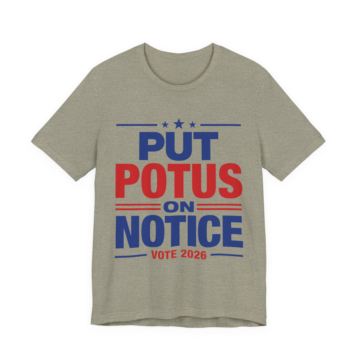 Put POTUS on Notice T-Shirt | Vote 2026 Political Tee, Patriotic Red Blue