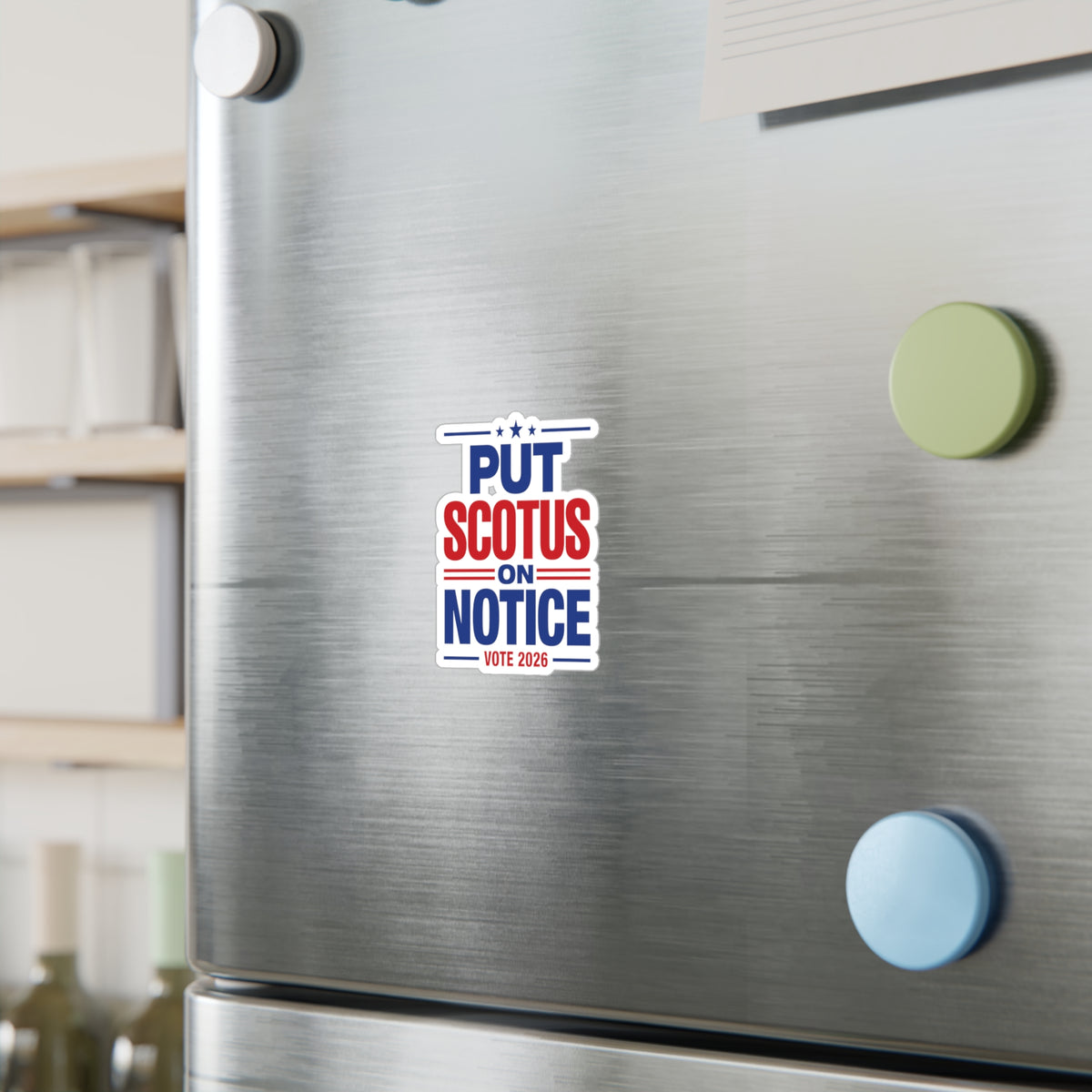 Put SCOTUS on Notice Vinyl Sticker — Vote 2026 Political Decal