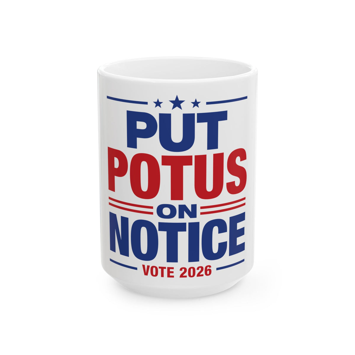 Put POTUS on Notice Mug | Political Vote 2026 Coffee Cup