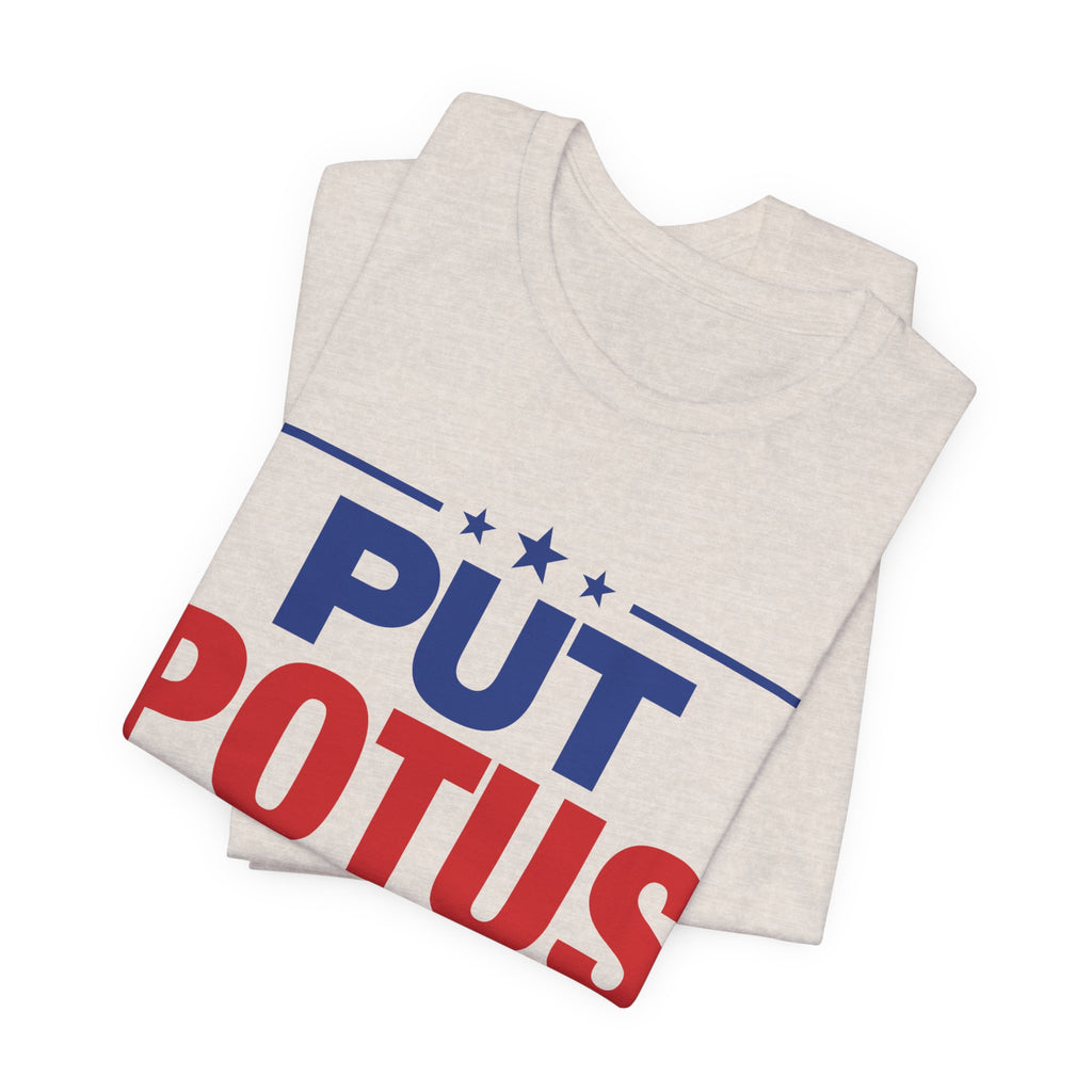 Put POTUS on Notice T-Shirt | Vote 2026 Political Tee, Patriotic Red Blue