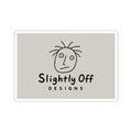 Slightly Off Designs Sticker — Quirky Hand-Drawn Logo Kiss-Cut Sticker