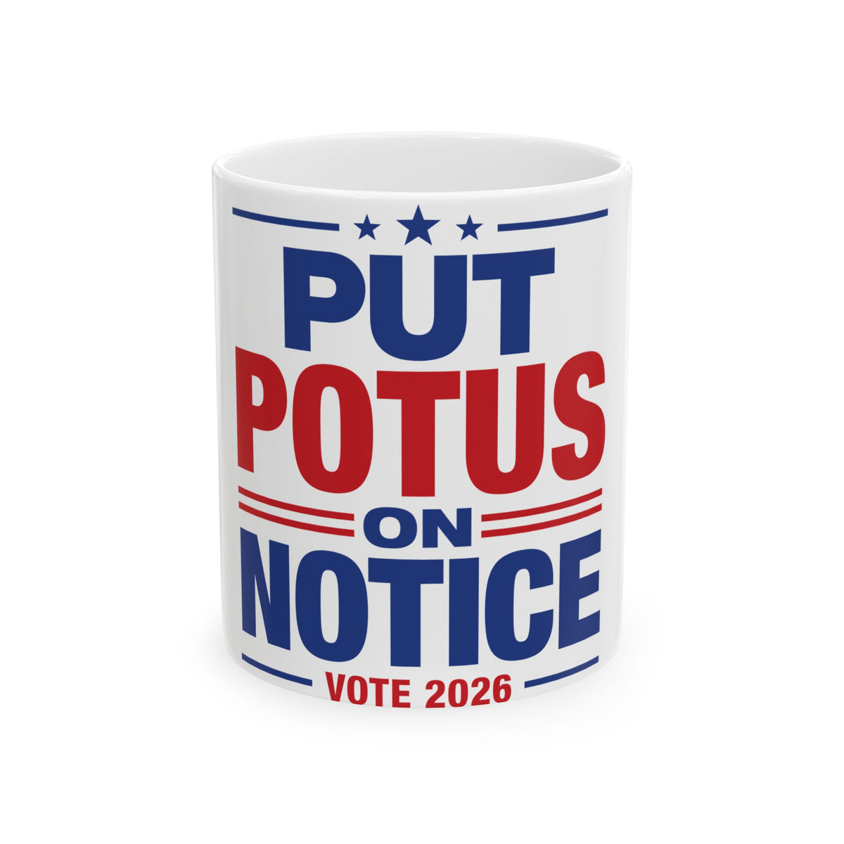 Put POTUS on Notice Mug | Political Vote 2026 Coffee Cup